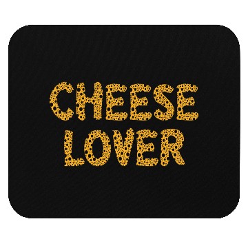 Discover Cheese Lover Mouse Pads