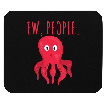 Discover Ew People Octopus Mouse Pads