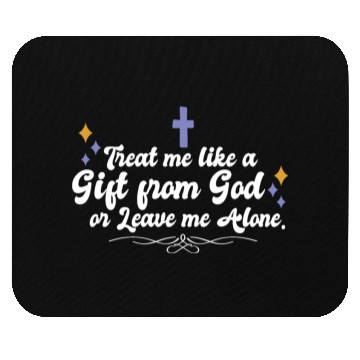 Discover Treat Me Like A Gift From God Religious Christian Mouse Pads