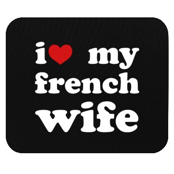 Discover I Love My French Wife Wedding Mouse Pads
