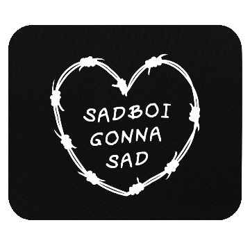 Discover Sadboi Gonna Sad Mouse Pads