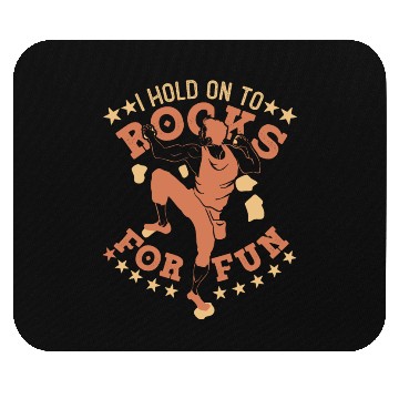 Discover I hold on to rocks for fun Mouse Pads