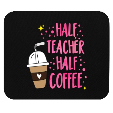 Discover Half Teacher Half Coffee Teacher Student School Mouse Pads