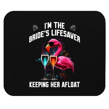 Discover I'm the Bride's Lifesaver keeping her afloat Mouse Pads