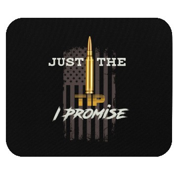 Discover Just The Tip I Promise Mouse Pads