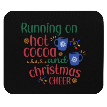 Discover Running On Hot Cocoa And Christmas Cheer Mouse Pads