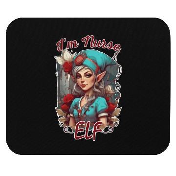 Discover I m Nurse elf Mouse Pads