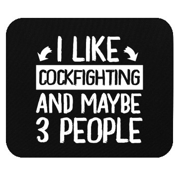 Discover I Like Cockfighting and Maybe 3 People Lover Mouse Pads