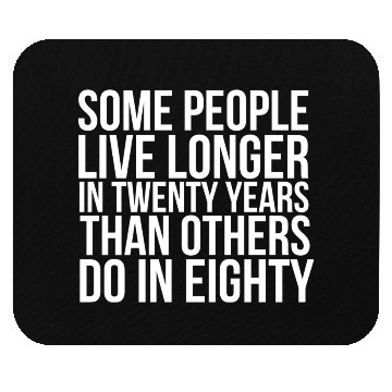 Discover doctor who quotes ,some people live longer Mouse Pads