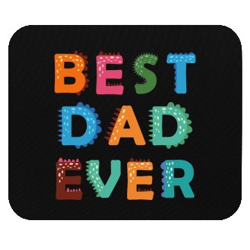 Discover Best Dad Ever Mouse Pads