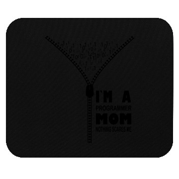 Discover I`m a Programmer Mom Nothing Scares Me Mouse Pads
