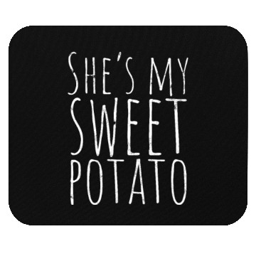 Discover SHE'S MY SWEET POTATO - Affection Mouse Pads