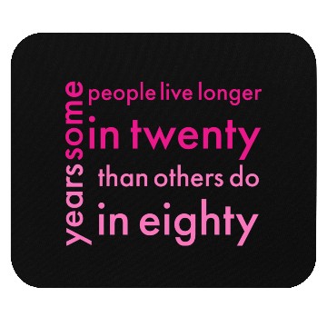 Discover doctor who quotes ,some people live longer in twen Mouse Pads
