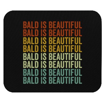 Discover Bald Is Beautiful Mouse Pads