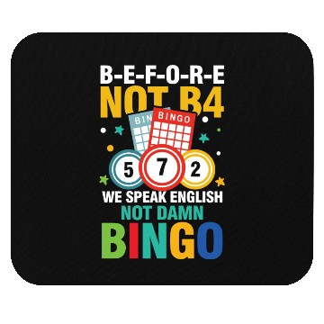 Discover B-E-F-O-R-E Not B4 Not BINGO for a Bingo Player Mouse Pads