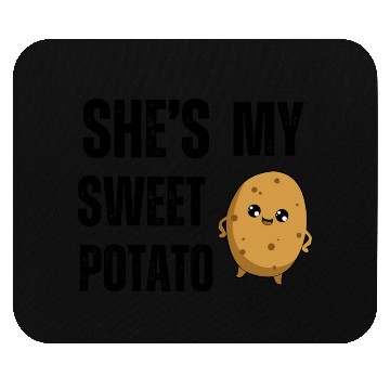 Discover She s My Sweet Potato Mouse Pads