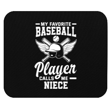 Discover My Favorite Baseball Player Calls Me Niece Mouse Pads