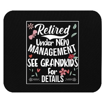 Discover Retired Under New Management See Grandkids Funny Mouse Pads