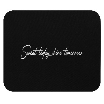 Discover Sweat Today Shine Tomorrow Training Workout Gym Mouse Pads