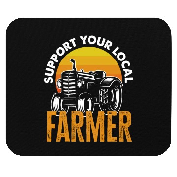 Discover Support Your Local Farmer Funny Farmer Gift Mouse Pads