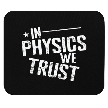 Discover In Physics we Trust Natural Science Mouse Pads