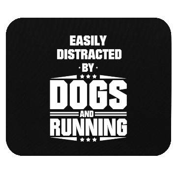 Discover Easily Distracted By Dogs And Running Mouse Pads