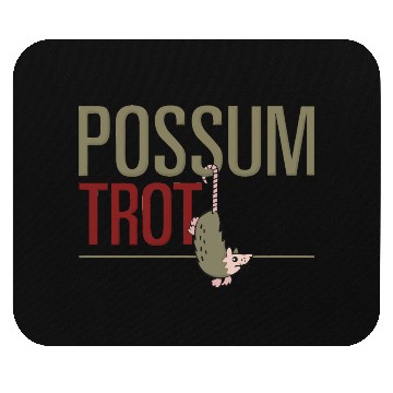Discover Possum Trot Mouse Pads
