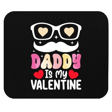 Discover Daddy Is My Valentine Day Dad Family Son Daughter Mouse Pads