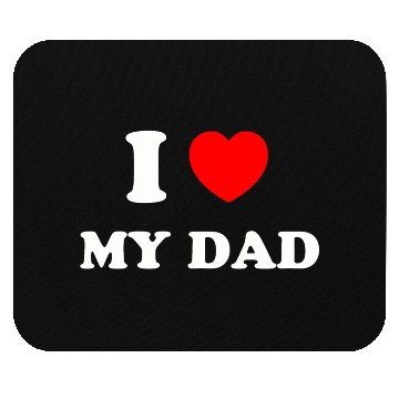 Discover I love my dad Mouse Pads