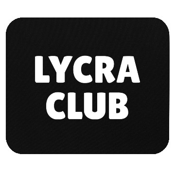 Discover Lycra club, funny cycling lover Mouse Pads