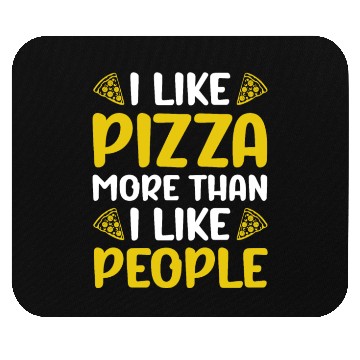 Discover I like Pizza more than i like People Mouse Pads