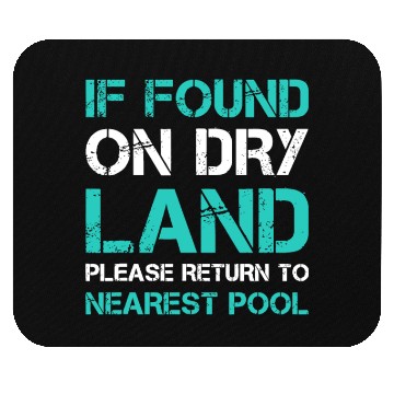 Discover Funny Swim If Found On Dry Land Return To Nearest Mouse Pads
