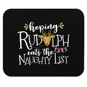 Discover Hoping Rudolph Eats The Naughty List Funny Xmas Mouse Pads