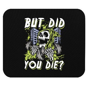 Discover But did you die | gym power skull Mouse Pads