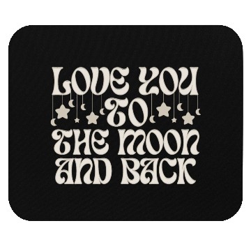 Discover Love You To The Moon And Back Mouse Pads