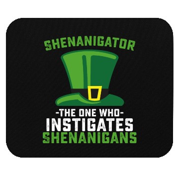 Discover Shenanigator The One Who Instigates Shenanigans Mouse Pads