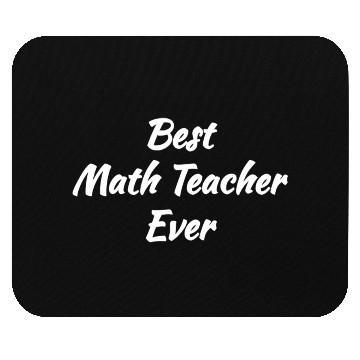 Discover Cool Gift idea - Best Math Teacher Ever Mouse Pads