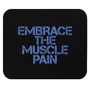 Discover Embrace The Muscle Pain 3 Mouse Pads