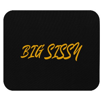 Discover Big Sissy Mouse Pads