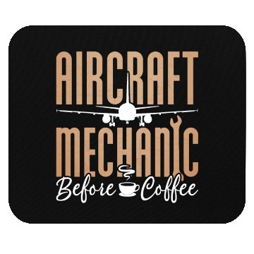Discover Aircraft Mechanic Before Aviation Coffee Lover Mouse Pads