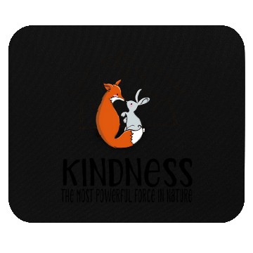 Discover Kindness the most power force in nature Mouse Pads