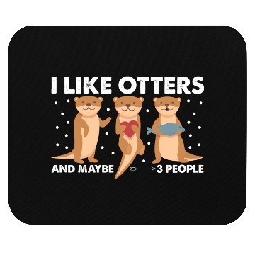 Discover I Like Otters And Maybe 3 People. Otter Mouse Pads