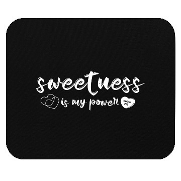 Discover sweetness is my power Mouse Pads