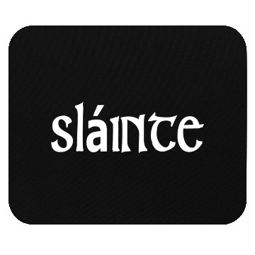 Discover Slainte Cheers Or Health From Ireland Mouse Pads