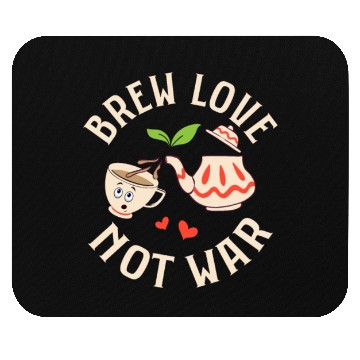 Discover Brew love, not war Tea Drinker Mug Tea Bag Mouse Pads