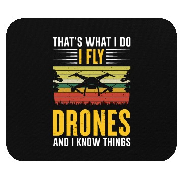 Discover That s What I Do I Fly Drones And I Know Things Mouse Pads