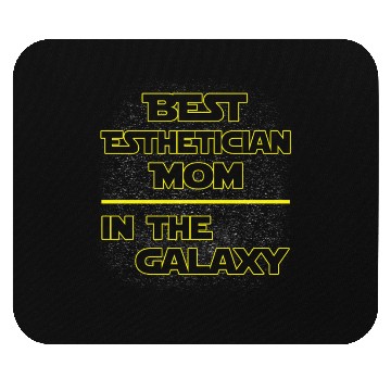 Discover Best Esthetician Mom In The Galaxy Mother's Day Mouse Pads