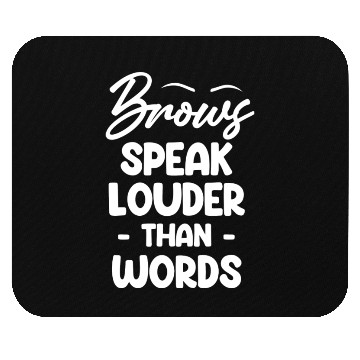 Discover Brows Speaks Louder Than Words Esthetician Mouse Pads