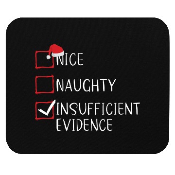 Discover Nice Naughty Insufficient Evidence Christmas Mouse Pads