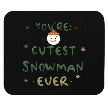 Discover You're cutest snowman ever Mouse Pads